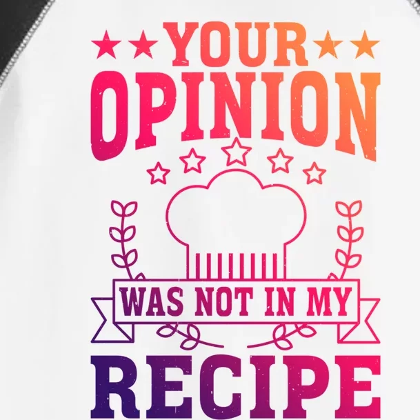 Your Opinion Was Not In My Recipe Gift Toddler Fine Jersey T-Shirt