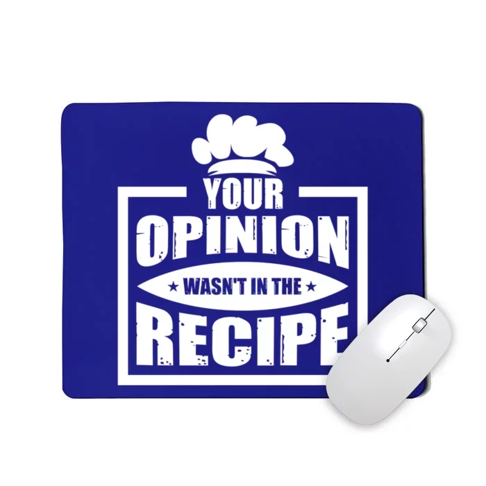 Your Opinion Wasnt In The Recipe Cleaning Dishwasher Meaningful Gift Mousepad