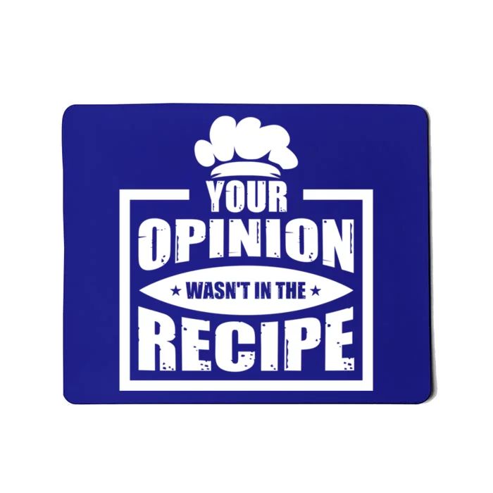 Your Opinion Wasnt In The Recipe Cleaning Dishwasher Meaningful Gift Mousepad