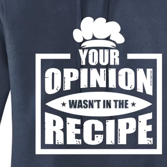 Your Opinion Wasnt In The Recipe Cleaning Dishwasher Meaningful Gift Women's Pullover Hoodie