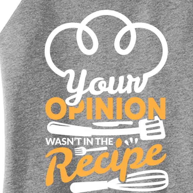 Your Opinion Wasnt In The Recipe Cook And Kitchen Gift Women’s Perfect Tri Rocker Tank