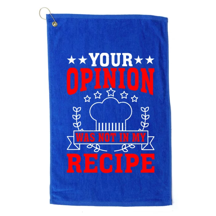 Your Opinion Was Not In My Recipe Gift Platinum Collection Golf Towel