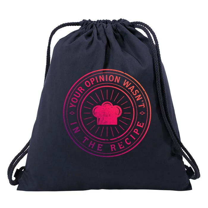 Your Opinion Wasnt In The Recipe Funny Chef Cooking Cute Gift Drawstring Bag