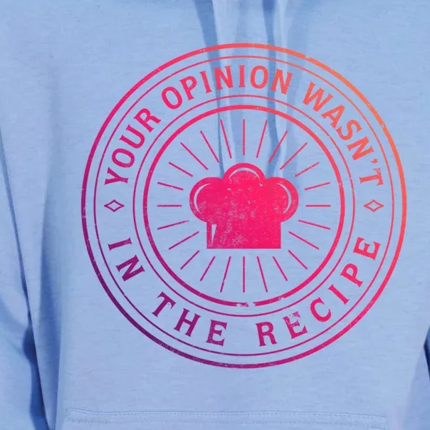 Your Opinion Wasnt In The Recipe Funny Chef Cooking Cute Gift Unisex Surf Hoodie