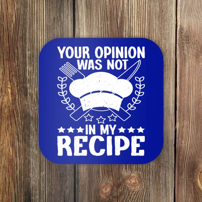 Your Opinion Was Not In My Recipe Gift Coaster