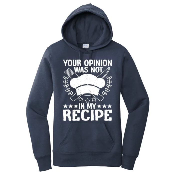 Your Opinion Was Not In My Recipe Gift Women's Pullover Hoodie