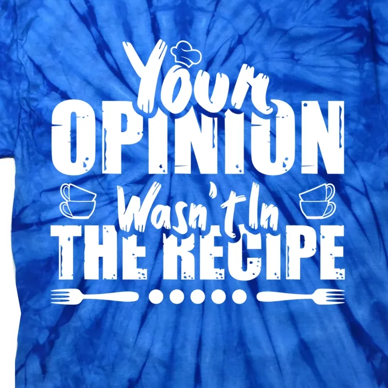 Your Opinion Wasnt In The Recipe Coffee Latte Gift Tie-Dye T-Shirt