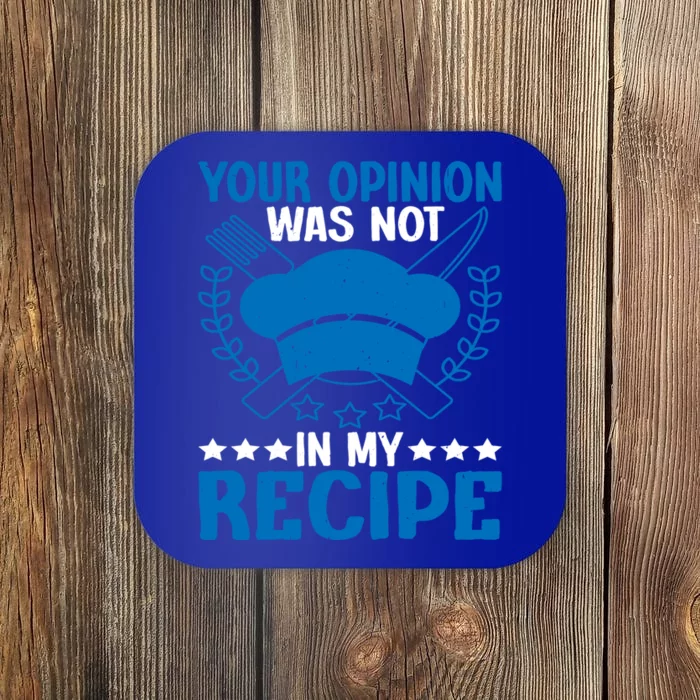 Your Opinion Was Not In My Recipe Gift Coaster