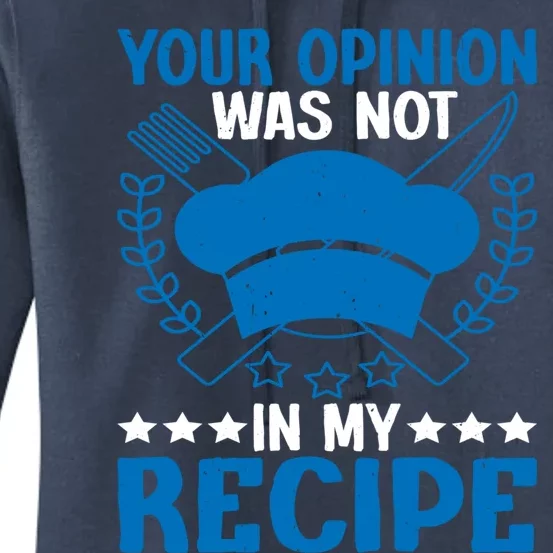 Your Opinion Was Not In My Recipe Gift Women's Pullover Hoodie