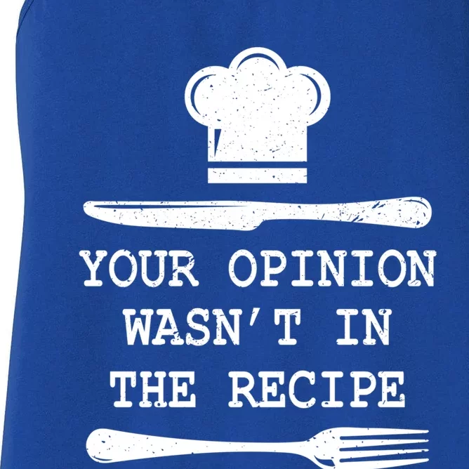 Your Opinion Wasnt In The Recipe Cooking Chef Birthday Gift Women's Racerback Tank