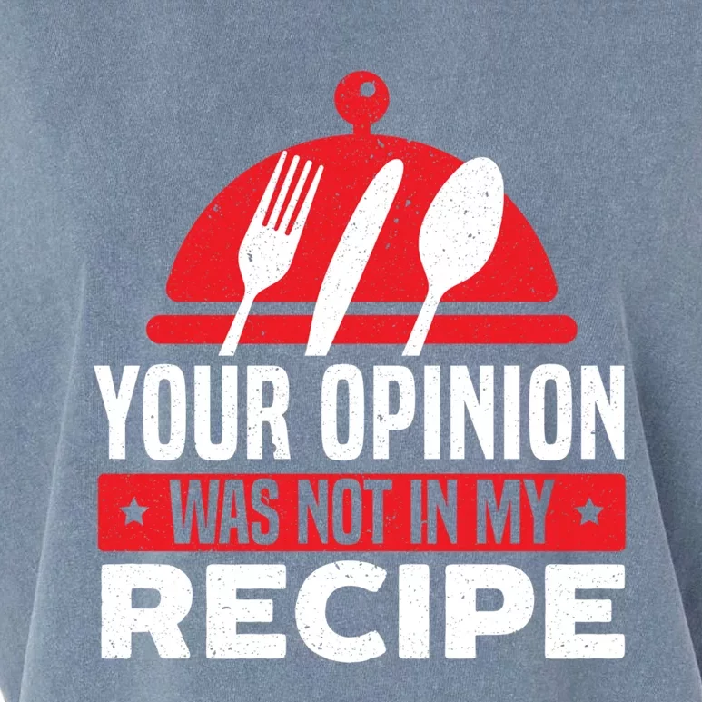 Your Opinion Was Not In My Recipe Chef Cooking Culinary Great Gift Garment-Dyed Women's Muscle Tee