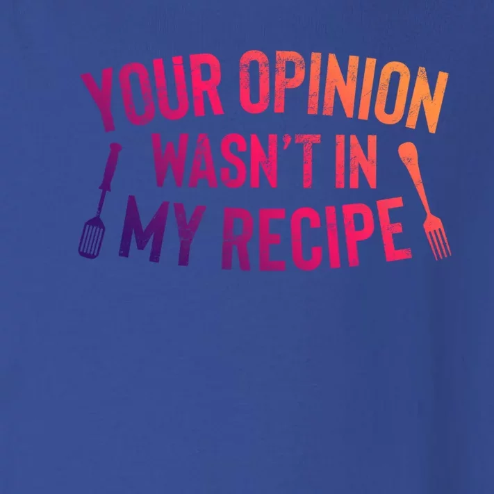 Your Opinion Wasnt In My Recipe Culinary Arts Chef Gift Toddler Long Sleeve Shirt