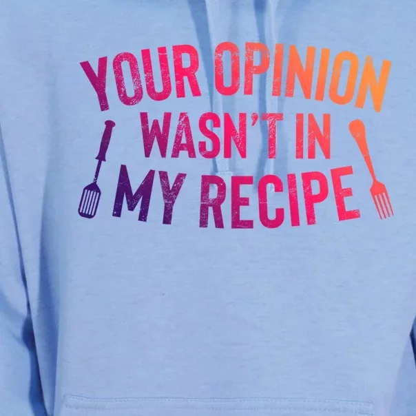 Your Opinion Wasnt In My Recipe Culinary Arts Chef Gift Unisex Surf Hoodie