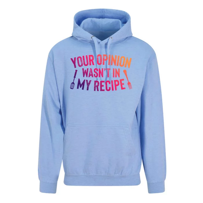 Your Opinion Wasnt In My Recipe Culinary Arts Chef Gift Unisex Surf Hoodie