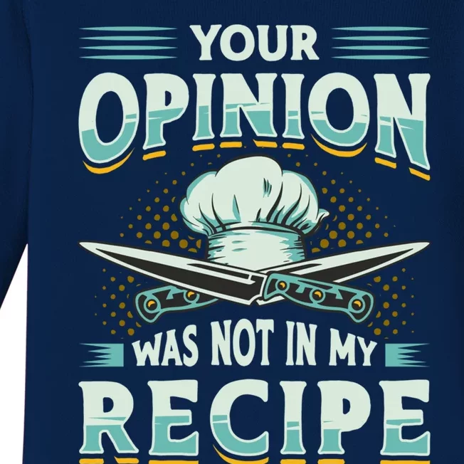 Your Opinion Was Not In My Recipe Cuisine Cook Chef Cooking Gift Baby Long Sleeve Bodysuit