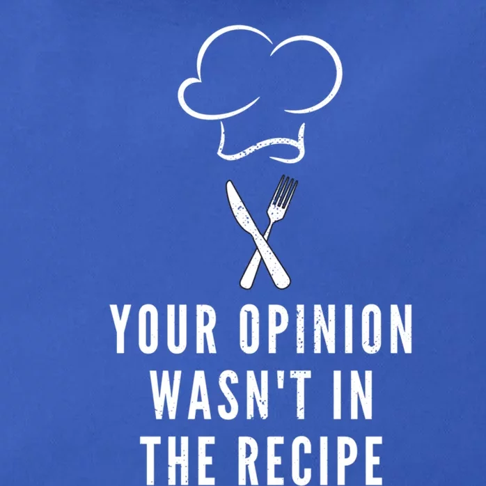 Your Opinion Wasnt In The Recipe Cooking Design Chef Gift Zip Tote Bag