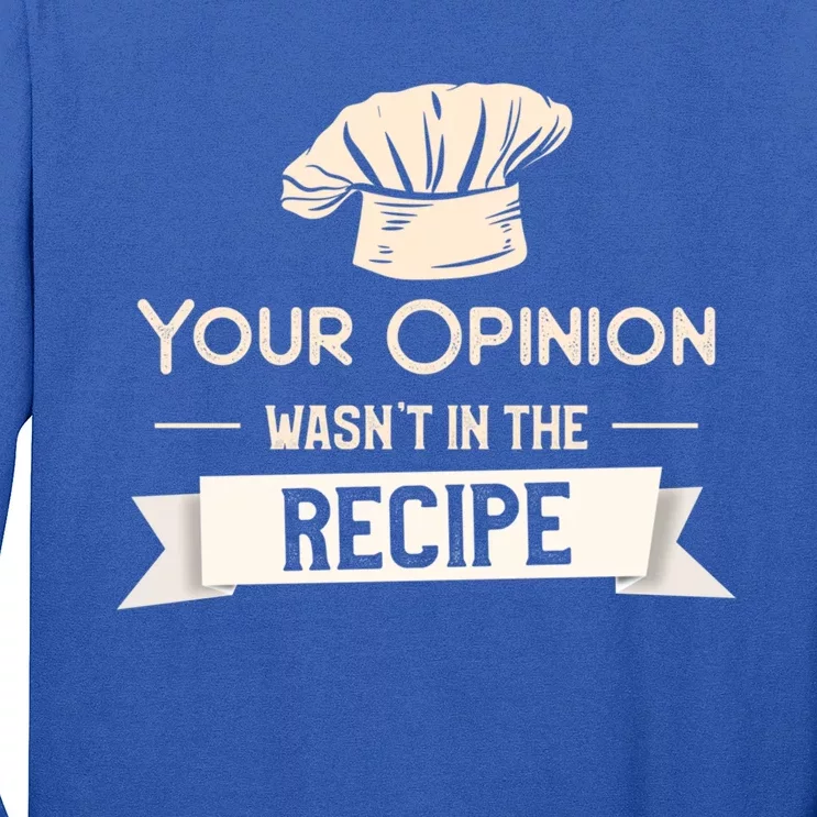 Your Opinion Wasn’t In The Recipe Gift For Cooking Chef Cool Gift Long Sleeve Shirt