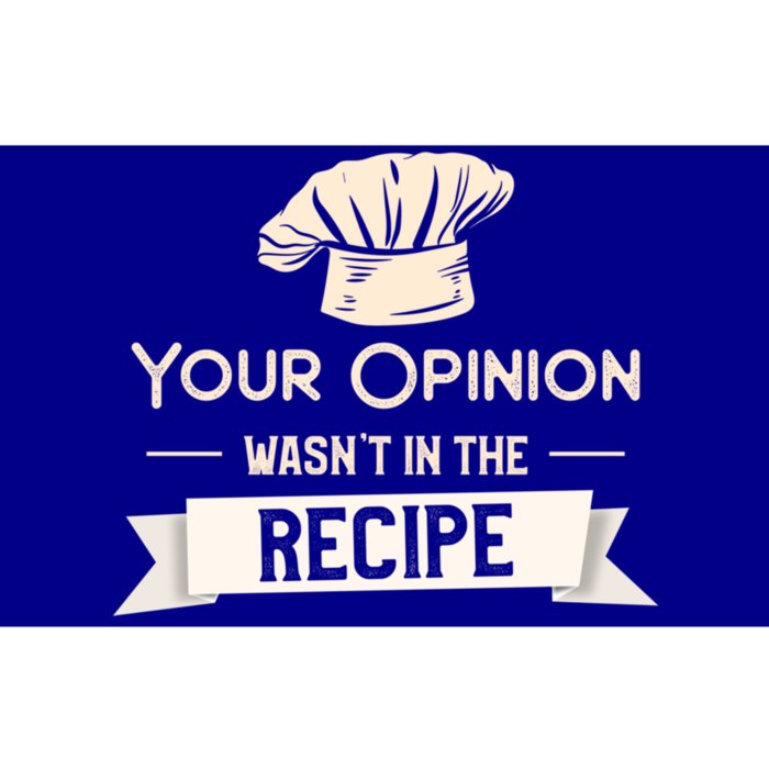 Your Opinion Wasn’t In The Recipe Gift For Cooking Chef Cool Gift Bumper Sticker