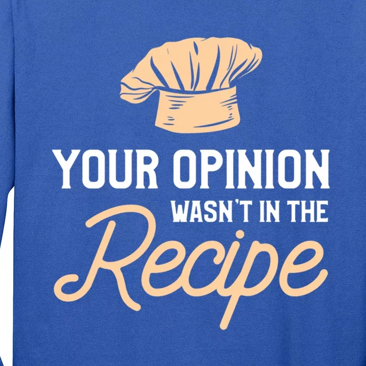 Your Opinion Wasn’t In The Recipe Gift For Cooking Chef Great Gift Long Sleeve Shirt