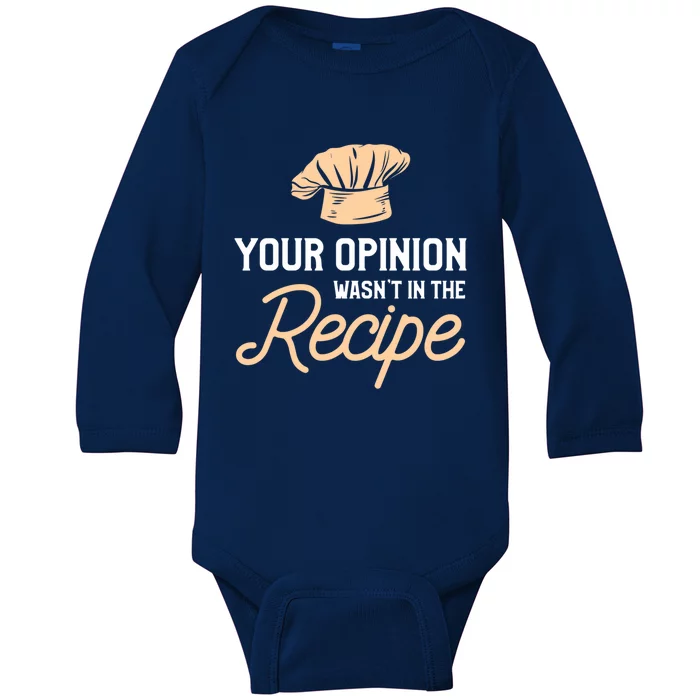 Your Opinion Wasn’t In The Recipe Gift For Cooking Chef Great Gift Baby Long Sleeve Bodysuit