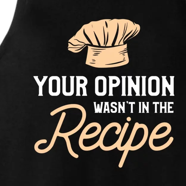 Your Opinion Wasn’t In The Recipe Gift For Cooking Chef Gift Ladies Tri-Blend Wicking Tank