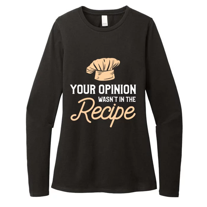 Your Opinion Wasn’t In The Recipe Gift For Cooking Chef Gift Womens CVC Long Sleeve Shirt