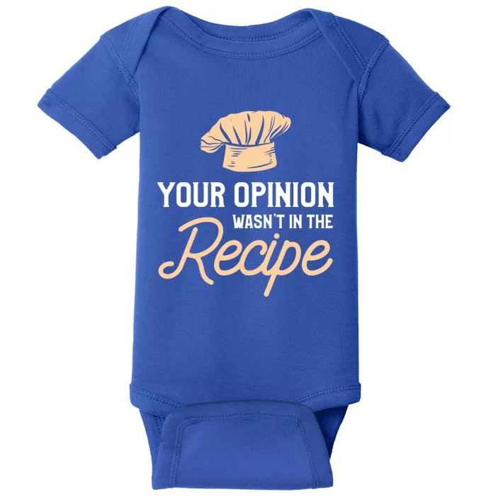 Your Opinion Wasn’t In The Recipe Gift For Cooking Chef Gift Baby Bodysuit