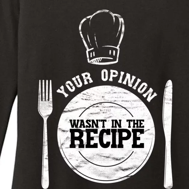 Your Opinion Wasnt In The Recipe Sous Chef Meaningful Gift Womens CVC Long Sleeve Shirt