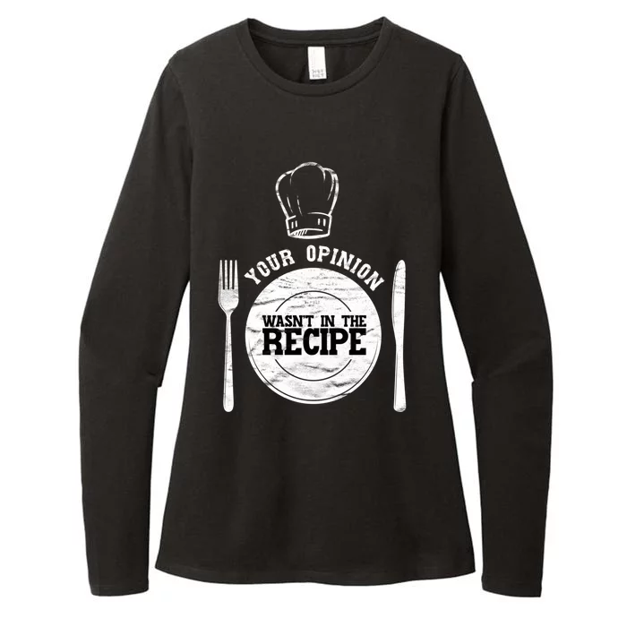 Your Opinion Wasnt In The Recipe Sous Chef Meaningful Gift Womens CVC Long Sleeve Shirt