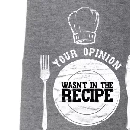 Your Opinion Wasnt In The Recipe Sous Chef Meaningful Gift Doggie 3-End Fleece Hoodie