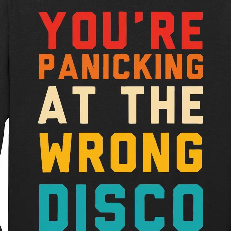 YouRe Panicking At The Wrong Disco Retro Tall Long Sleeve T-Shirt