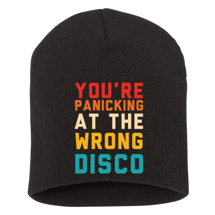 YouRe Panicking At The Wrong Disco Retro Short Acrylic Beanie