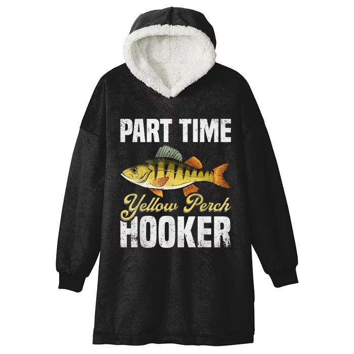 Yellow Perch Fishing Part Time Yellow Perch Hunter Hooded Wearable Blanket