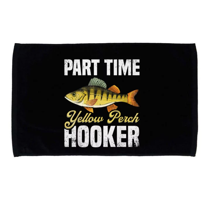 Yellow Perch Fishing Part Time Yellow Perch Hunter Microfiber Hand Towel