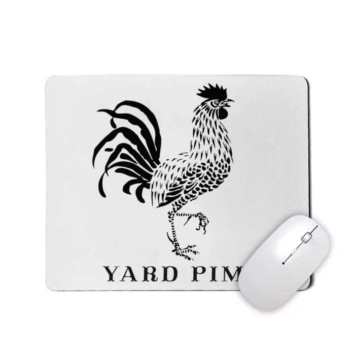 Yard Pimp Rooster King Of The Barnyard Mousepad