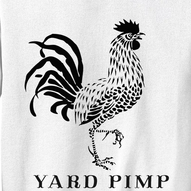 Yard Pimp Rooster King of the Barnyard Sweatshirt