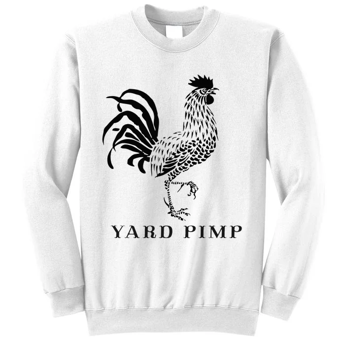 Yard Pimp Rooster King of the Barnyard Sweatshirt