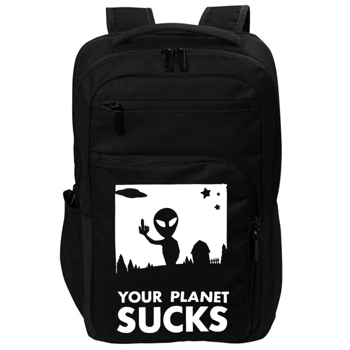 Your Planet Sucks Alien Ufo Impact Tech Backpack