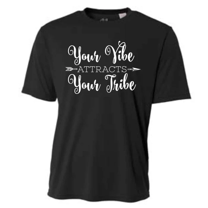 Your Positive Vibe Attracts Your Optimistic Tribe Attitude Gift Cooling Performance Crew T-Shirt