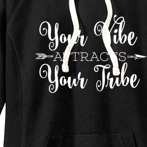 Your Positive Vibe Attracts Your Optimistic Tribe Attitude Gift Women's Fleece Hoodie