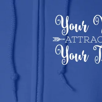 Your Positive Vibe Attracts Your Optimistic Tribe Attitude Gift Full Zip Hoodie