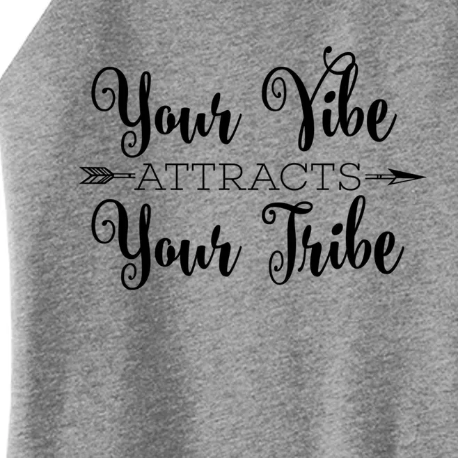 Your Positive Vibe Attracts Your Optimistic Tribe Attitude Gift Women’s Perfect Tri Rocker Tank