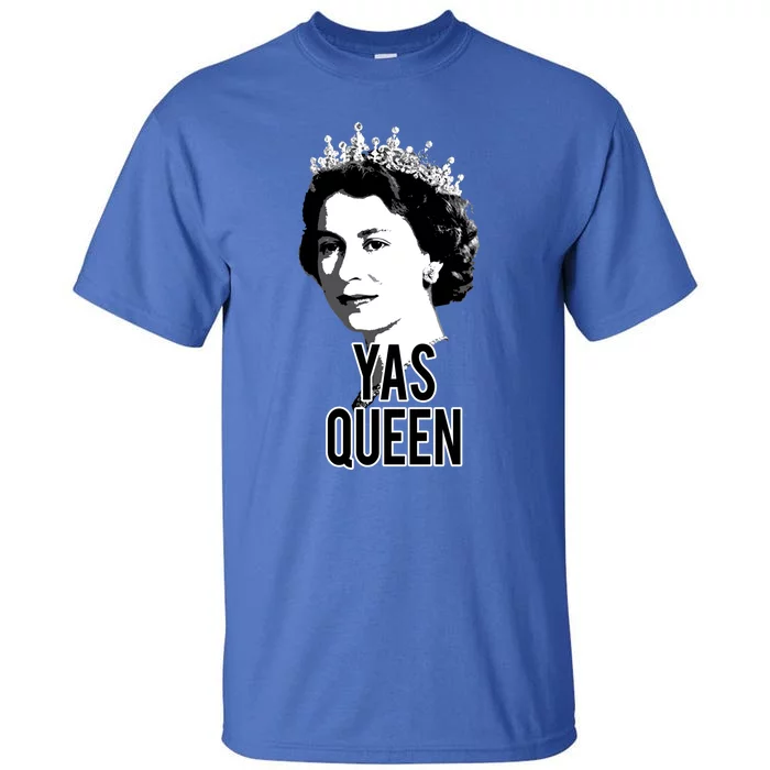 Yas Queen Elizabeth Ii England Meme Gift British Crown Tall T-Shirt