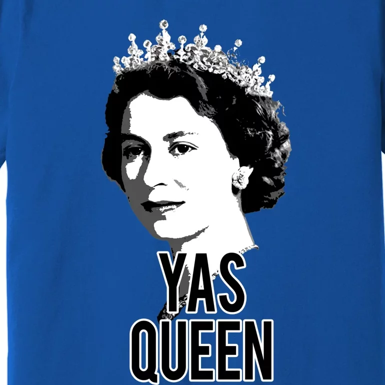 Yas Queen Elizabeth Ii England Meme Gift British Crown Premium T-Shirt