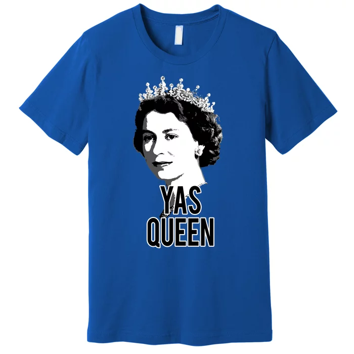 Yas Queen Elizabeth Ii England Meme Gift British Crown Premium T-Shirt