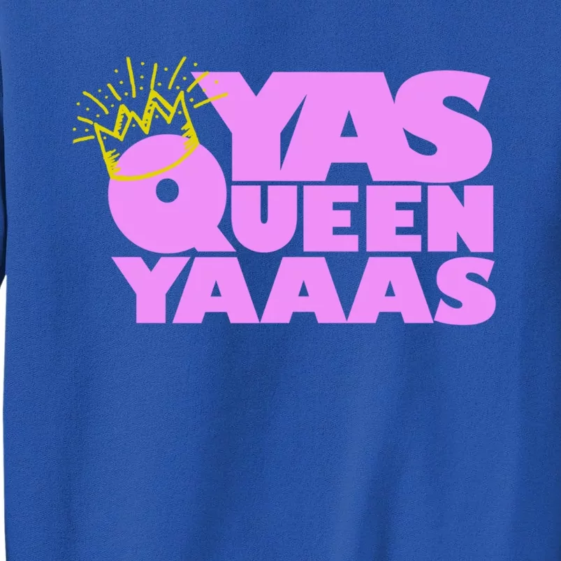 Yas Queen Gift With Crown Hip Lgbtq Gift Sweatshirt