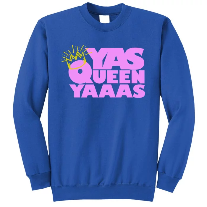 Yas Queen Gift With Crown Hip Lgbtq Gift Sweatshirt