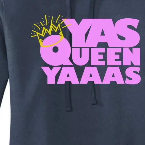 Yas Queen Gift With Crown Hip Lgbtq Gift Women's Pullover Hoodie