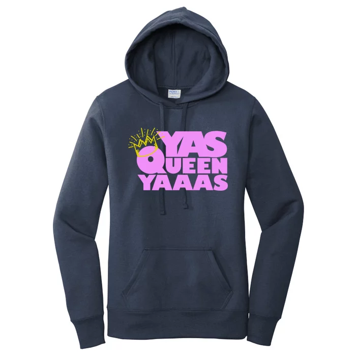 Yas Queen Gift With Crown Hip Lgbtq Gift Women's Pullover Hoodie