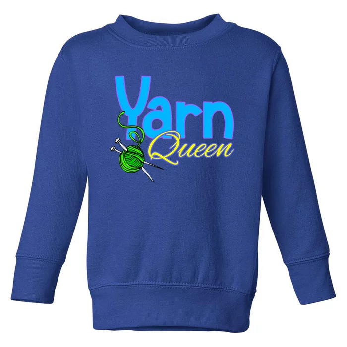 Yarn Queen Knitting Sewing Crocheting Lovers Grandma Mom Gift Toddler Sweatshirt